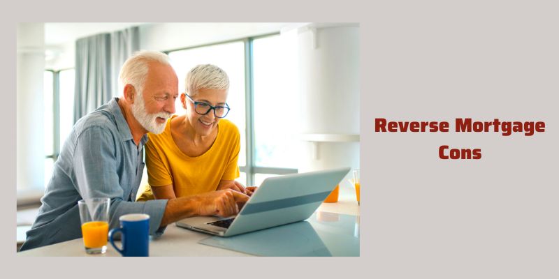 Reverse Mortgage Cons