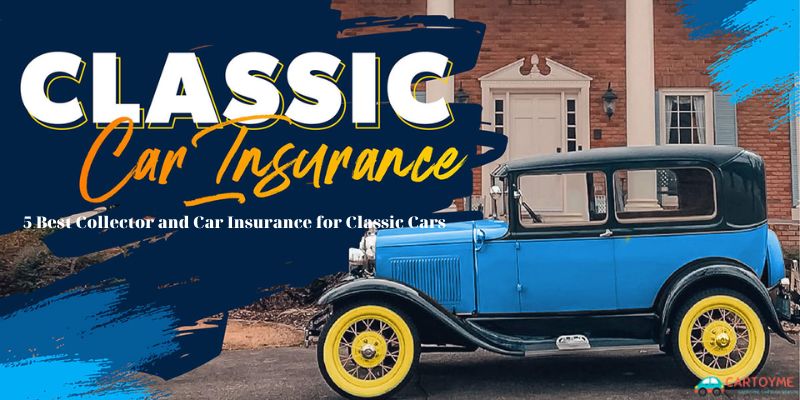 5 Best Collector and Car Insurance for Classic Cars