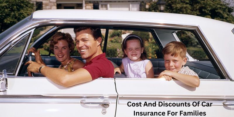 Cost And Discounts Of Car Insurance For Families